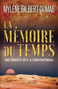 La mémoire du temps : une enquête de V. A. Constantineau