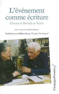 L'événement comme écriture : Cixous et Derrida se lisant. Ce qui a l'air de quoi