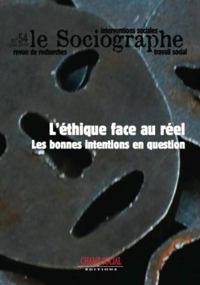 Sociographe (Le), n° 54. L'éthique face au réel : les bonnes intentions en question