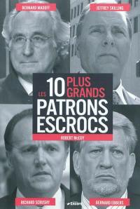 Les 10 plus grands patrons escrocs