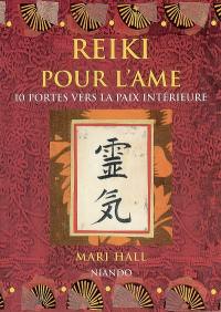 Reiki pour l'âme : 10 portes vers la paix intérieure