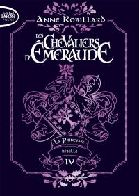 Les chevaliers d'Emeraude. Vol. 4. La princesse rebelle