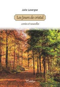 Les jours de cristal : contes et nouvelles