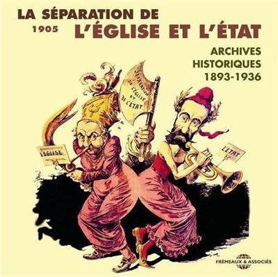 La séparation de l'Eglise et de l'Etat, 1905 : archives historiques, 1893-1936