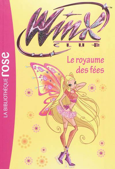 Winx Club. Vol. 40. Le royaume des fées