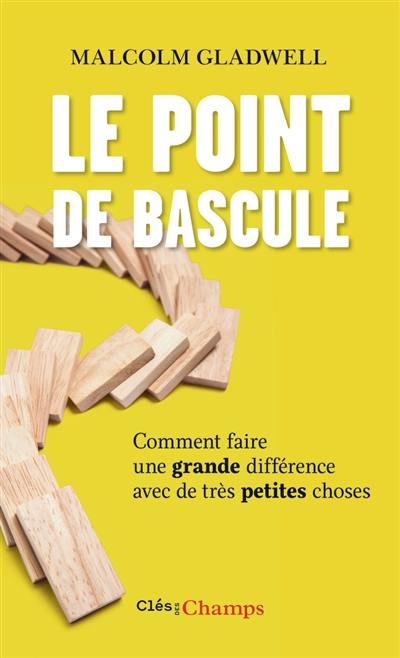 Le point de bascule : comment faire une grande différence avec de très petites choses