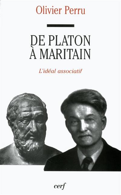 De Platon à Maritain : l'idéal associatif