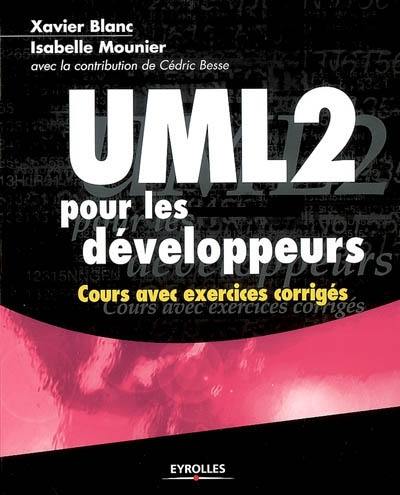 UML 2 pour les développeurs : cours avec exercices corrigés