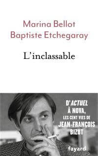 L'inclassable : d'Actuel à Nova, les cent vies de Jean-François Bizot