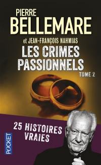 Les crimes passionnels. Vol. 2. 25 histoires vraies