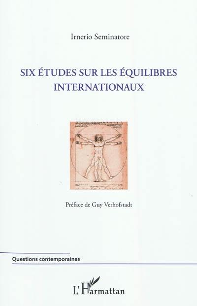 Six études sur les équilibres internationaux