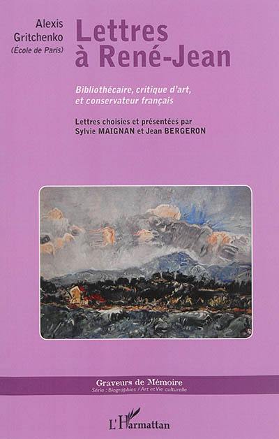 Lettres à René-Jean : bibliothécaire, critique d'art, et conservateur français