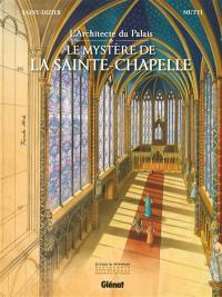 L'architecte du palais : le mystère de la Sainte-Chapelle