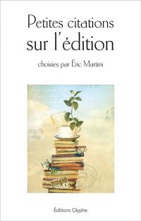 Petites citations sur l'édition