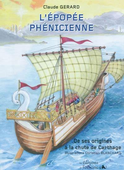 L'épopée phénicienne : de ses origines à la chute de Carthage