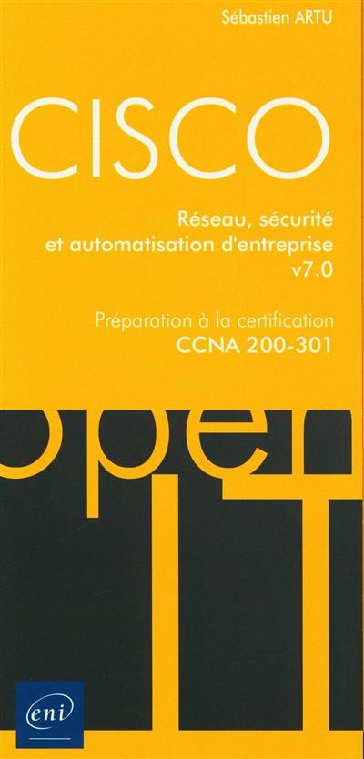 Cisco : réseau, sécurité et automatisation d'entreprise v7.0 : préparation à la certification CCNA 200-301