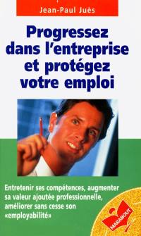 Progressez dans l'entreprise et protégez votre emploi