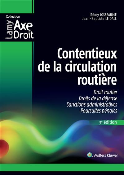 Contentieux de la circulation routière : droit routier, droits de la défense, sanctions administratives, poursuites pénales