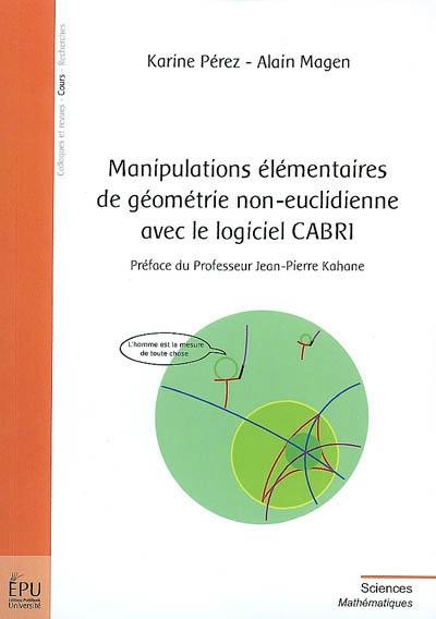 Manipulations élémentaires de géométrie non euclidienne avec le logiciel CABRI