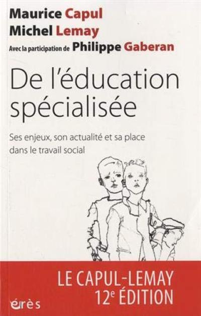 De l'éducation spécialisée : ses enjeux, son actualité et sa place dans le travail social