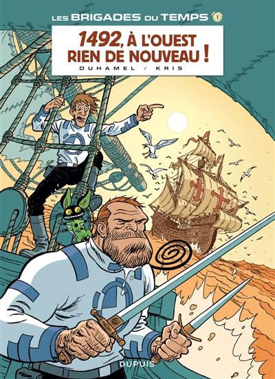 Les brigades du temps. Vol. 1. 1492, à l'ouest rien de nouveau !