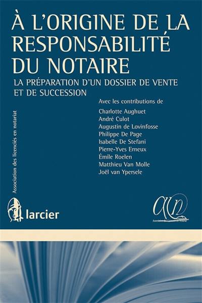 A l'origine de la responsabilité du notaire : la préparation d'un dossier de vente et de succession