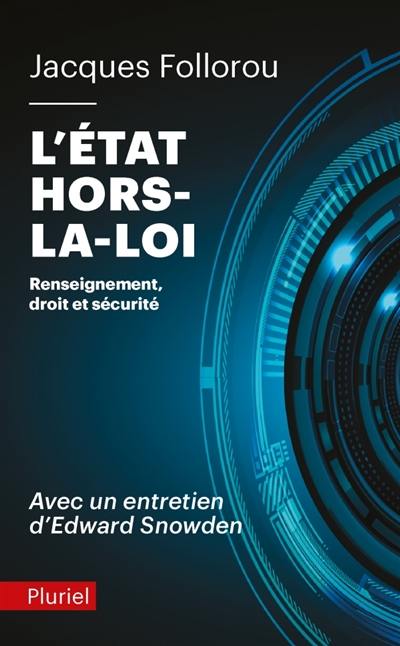 L'Etat hors-la-loi : renseignement, droit et sécurité