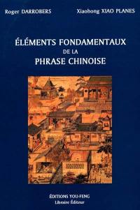 Eléments fondamentaux de la phrase chinoise