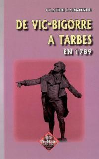 De Vic-Bigorre à Tarbes en 1789