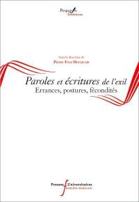 Paroles et écritures de l'exil : errances, postures, fécondités