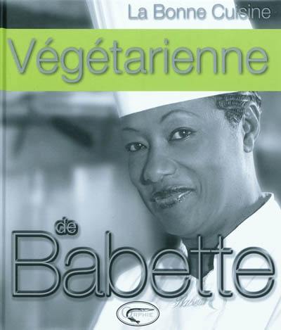 La bonne cuisine végétarienne de Babette