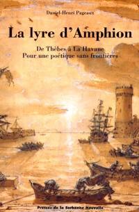 La lyre d'Amphion : de Thèbes à la Havane pour une poétique sans frontières