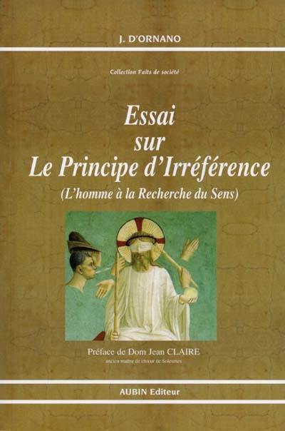 Essai sur le principe d'irréférence : l'homme à la recherche du sens