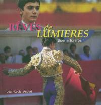 Rêves de lumières : suerte toreros !