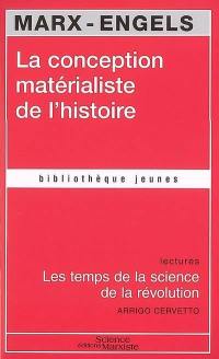 La conception matérialiste de l'histoire. Les temps de la science de la révolution