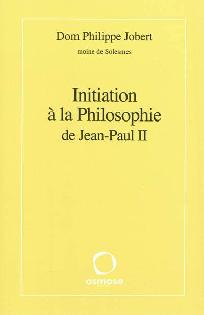 Initiation à la philosophie de Jean-Paul II