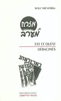 Est et Ouest. Déracinés