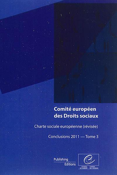 Charte sociale européenne (révisée) : conclusions 2011. Vol. 3. Norvège, Portugal, Roumanie, République slovaque, Slovénie, Suède, Turquie, Ukraine