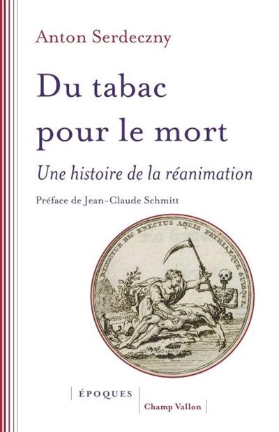 Du tabac pour le mort : une histoire de la réanimation