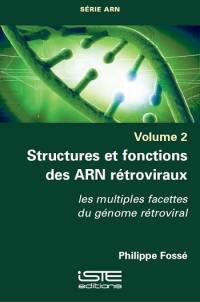 Structures et fonctions des ARN rétroviraux : les multiples facettes du génome rétroviral