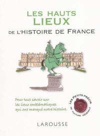 Les hauts lieux de l'histoire de France