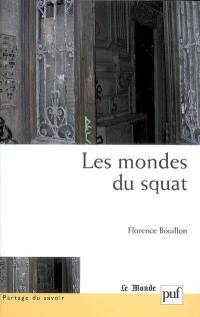 Les mondes du squat : anthropologie d'un habitat précaire