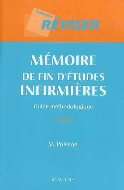 Mémoire de fin d'études infirmières : guide méthodologique