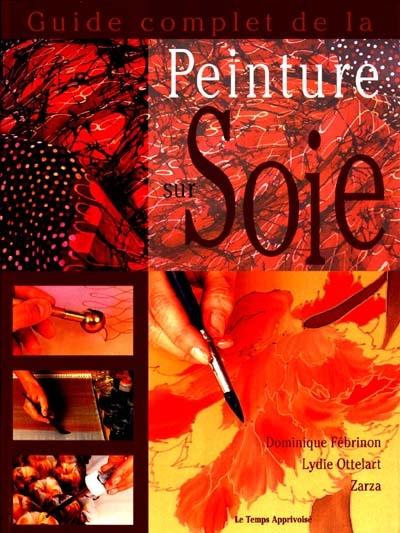 Guide complet de la peinture sur soie