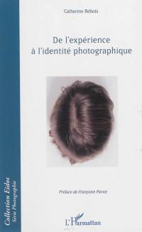 De l'expérience à l'identité photographique