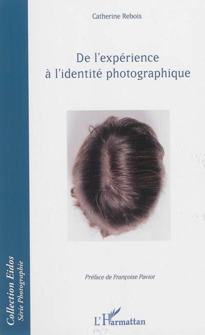 De l'expérience à l'identité photographique