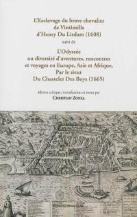 L'esclavage du brave chevalier de Vintimille. L'odyssée ou Diversité d'aventures, rencontres et voyages en Europe, Asie et Afrique