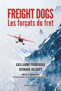 Freight dogs : les forçats du fret