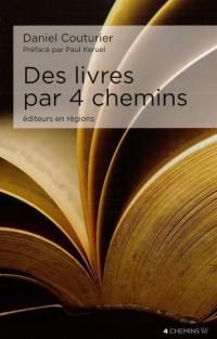 Des livres par 4 chemins : éditeurs en région