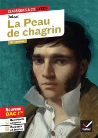 La peau de chagrin (1831) : texte intégral suivi d'un dossier nouveau bac : nouveau bac 1re